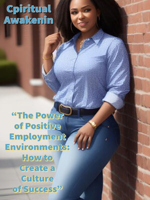 cover image of The Power of Positive Employment Environments
